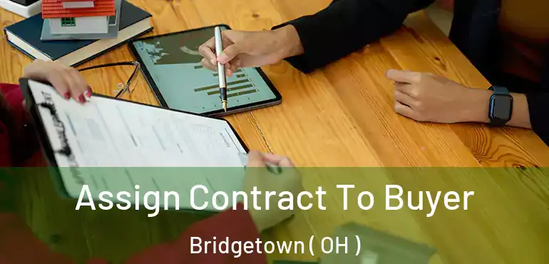  Assign Contract To Buyer Bridgetown ( OH )