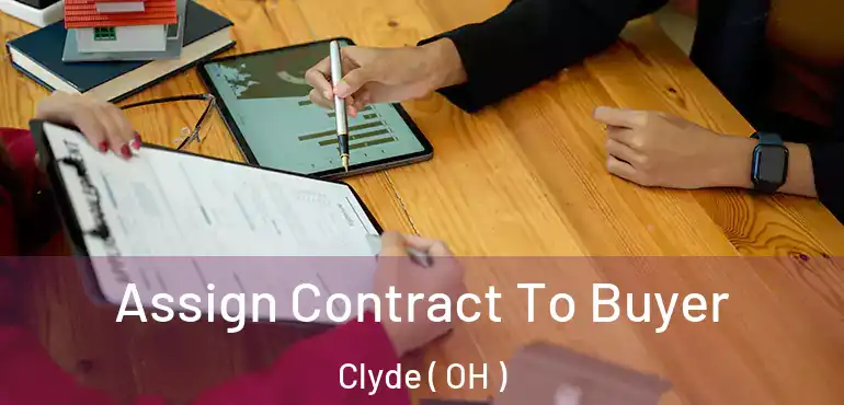  Assign Contract To Buyer Clyde ( OH )