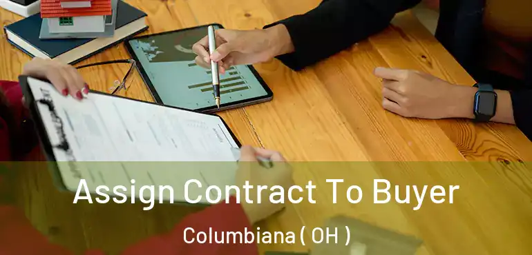  Assign Contract To Buyer Columbiana ( OH )