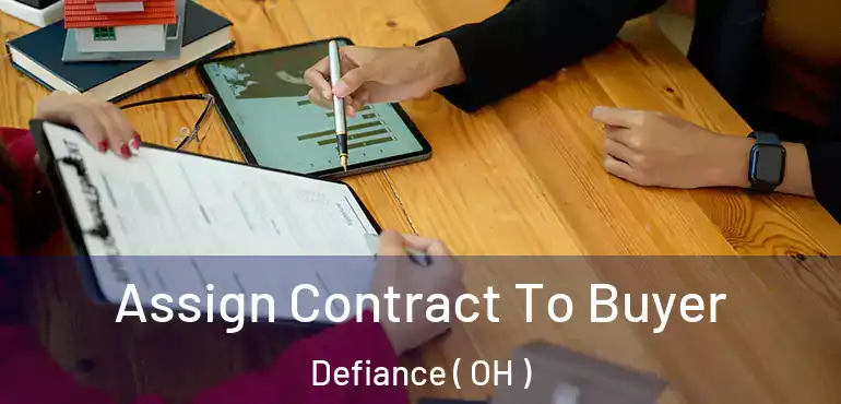  Assign Contract To Buyer Defiance ( OH )