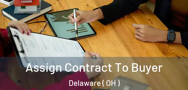  Assign Contract To Buyer Delaware ( OH )