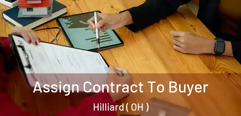  Assign Contract To Buyer Hilliard ( OH )
