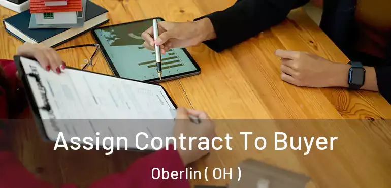  Assign Contract To Buyer Oberlin ( OH )