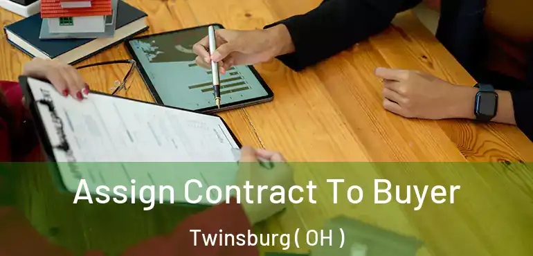  Assign Contract To Buyer Twinsburg ( OH )