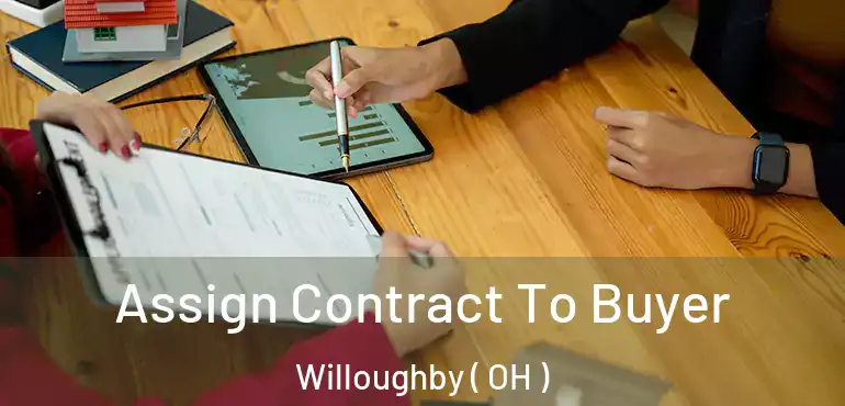  Assign Contract To Buyer Willoughby ( OH )