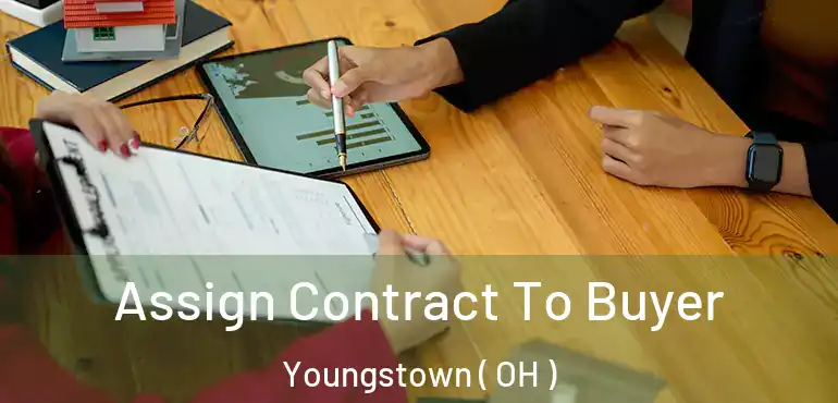  Assign Contract To Buyer Youngstown ( OH )