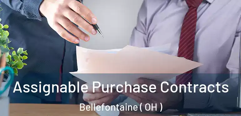  Assignable Purchase Contracts Bellefontaine ( OH )