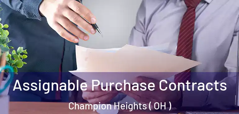  Assignable Purchase Contracts Champion Heights ( OH )