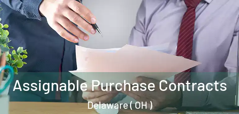  Assignable Purchase Contracts Delaware ( OH )