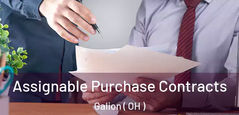  Assignable Purchase Contracts Galion ( OH )