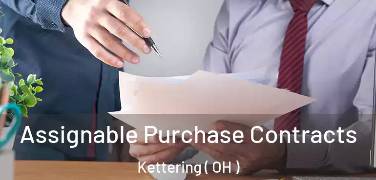  Assignable Purchase Contracts Kettering ( OH )