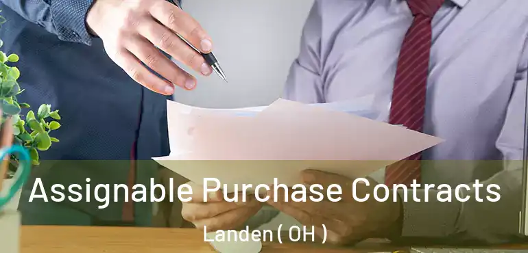  Assignable Purchase Contracts Landen ( OH )
