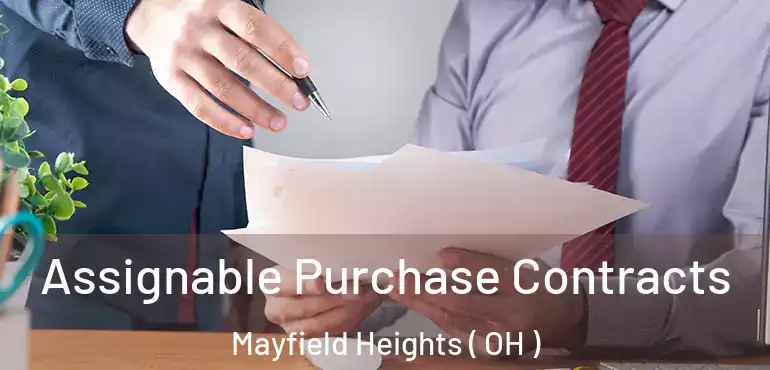  Assignable Purchase Contracts Mayfield Heights ( OH )