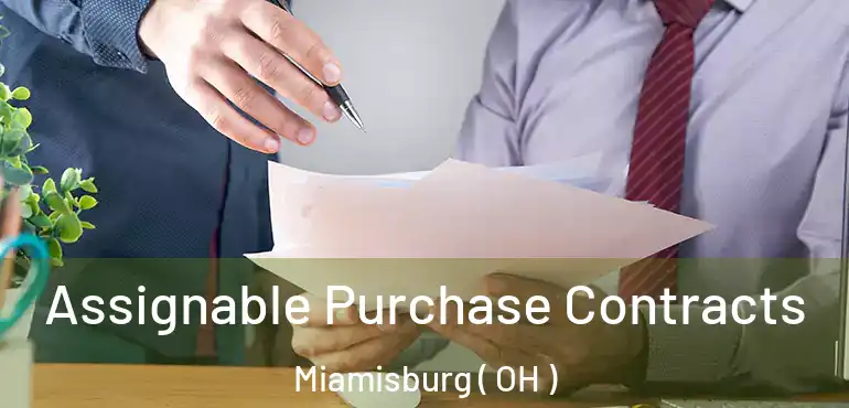  Assignable Purchase Contracts Miamisburg ( OH )