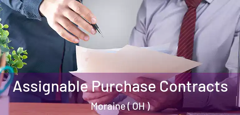  Assignable Purchase Contracts Moraine ( OH )