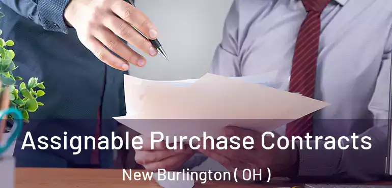  Assignable Purchase Contracts New Burlington ( OH )