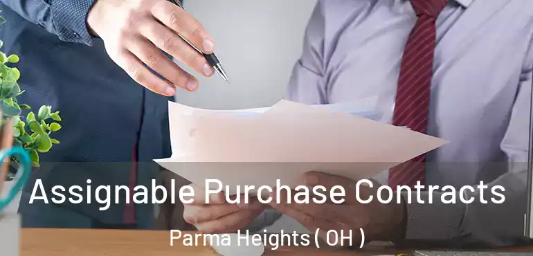  Assignable Purchase Contracts Parma Heights ( OH )