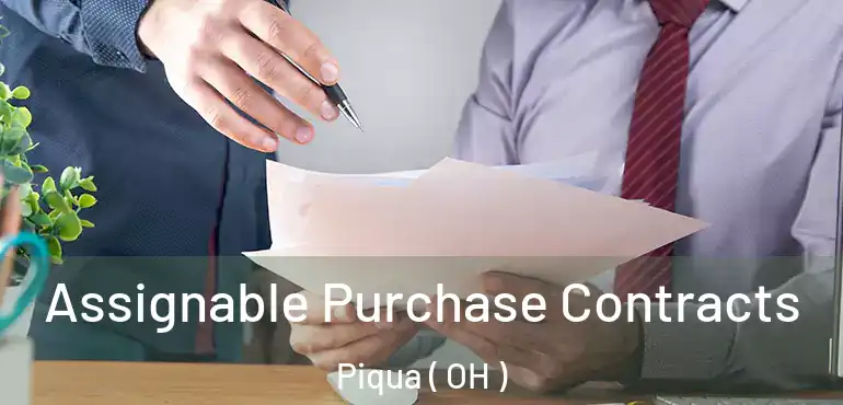  Assignable Purchase Contracts Piqua ( OH )
