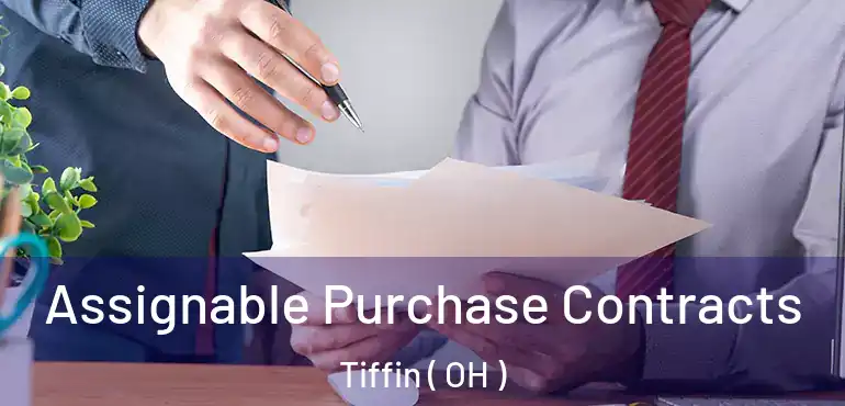  Assignable Purchase Contracts Tiffin ( OH )