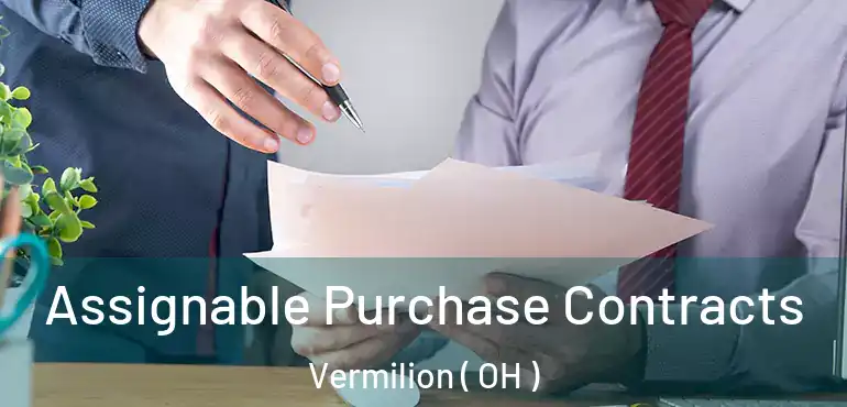  Assignable Purchase Contracts Vermilion ( OH )