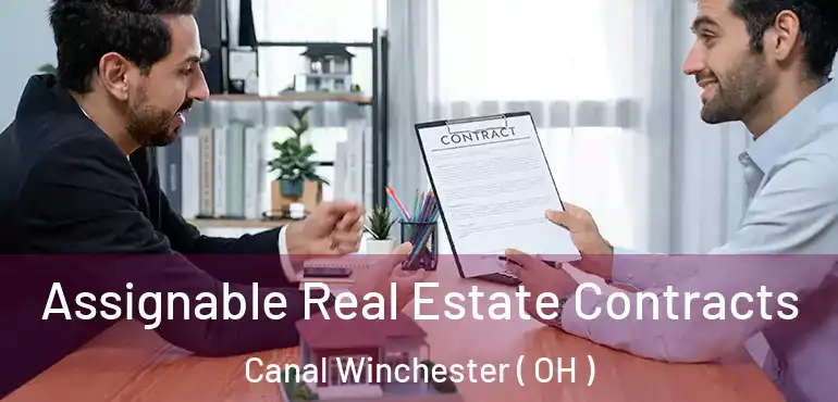  Assignable Real Estate Contracts Canal Winchester ( OH )