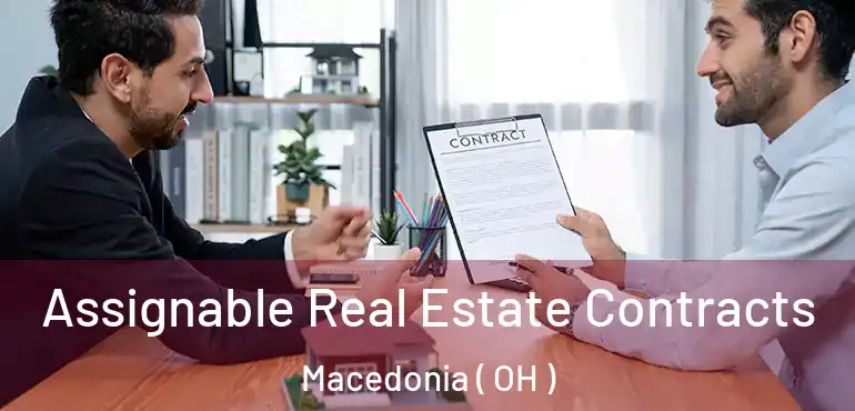  Assignable Real Estate Contracts Macedonia ( OH )
