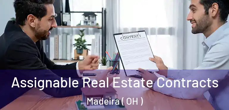  Assignable Real Estate Contracts Madeira ( OH )
