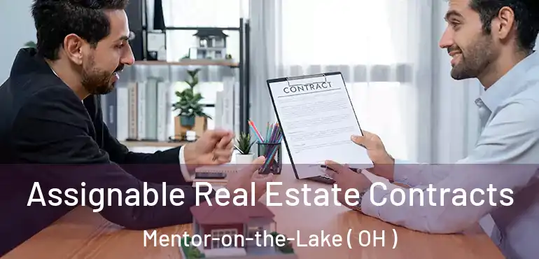  Assignable Real Estate Contracts Mentor-on-the-Lake ( OH )