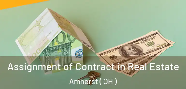  Assignment of Contract in Real Estate Amherst ( OH )