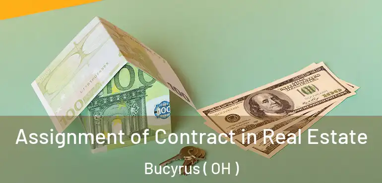  Assignment of Contract in Real Estate Bucyrus ( OH )