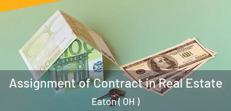  Assignment of Contract in Real Estate Eaton ( OH )