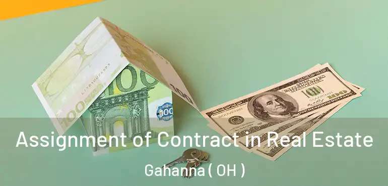  Assignment of Contract in Real Estate Gahanna ( OH )