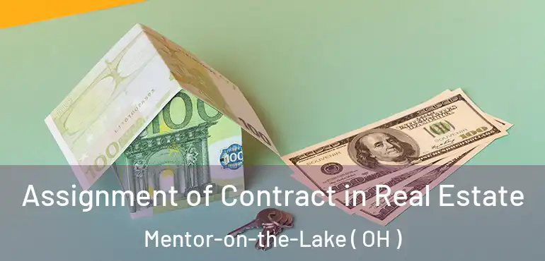  Assignment of Contract in Real Estate Mentor-on-the-Lake ( OH )
