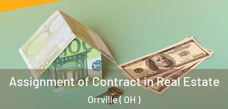  Assignment of Contract in Real Estate Orrville ( OH )