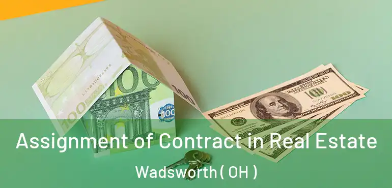  Assignment of Contract in Real Estate Wadsworth ( OH )