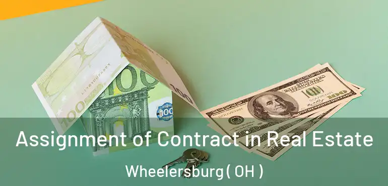  Assignment of Contract in Real Estate Wheelersburg ( OH )