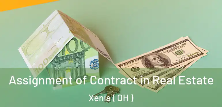 Assignment of Contract in Real Estate Xenia ( OH )