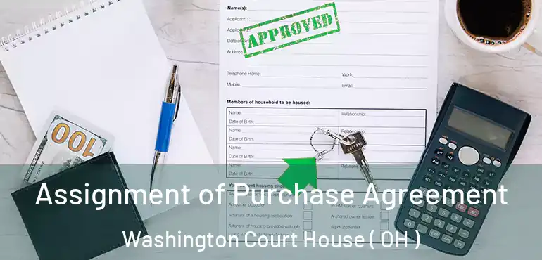  Assignment of Purchase Agreement Washington Court House ( OH )