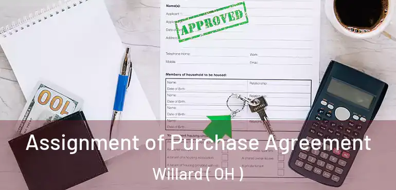  Assignment of Purchase Agreement Willard ( OH )