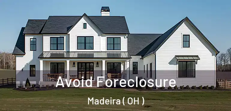  Avoid Foreclosure Madeira ( OH )