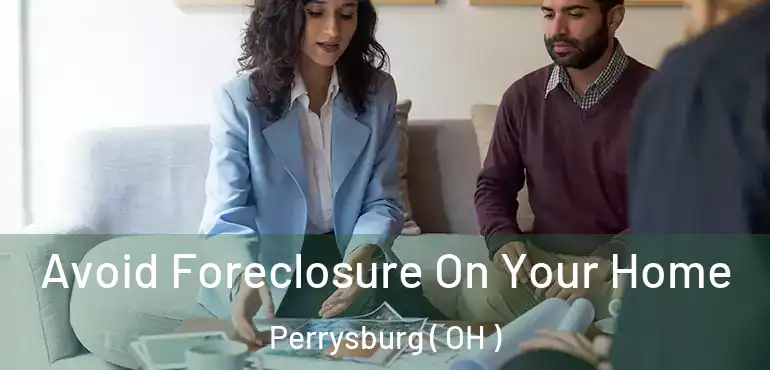  Avoid Foreclosure On Your Home Perrysburg ( OH )