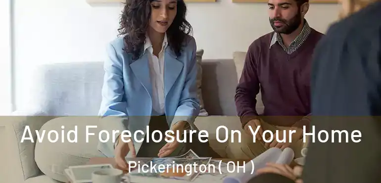  Avoid Foreclosure On Your Home Pickerington ( OH )