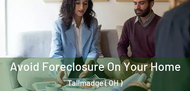  Avoid Foreclosure On Your Home Tallmadge ( OH )