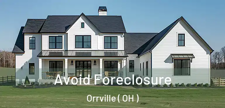  Avoid Foreclosure Orrville ( OH )