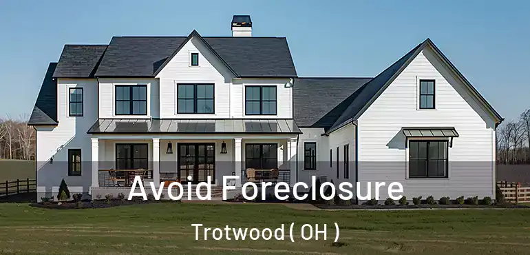  Avoid Foreclosure Trotwood ( OH )