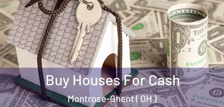  Buy Houses For Cash Montrose-Ghent ( OH )