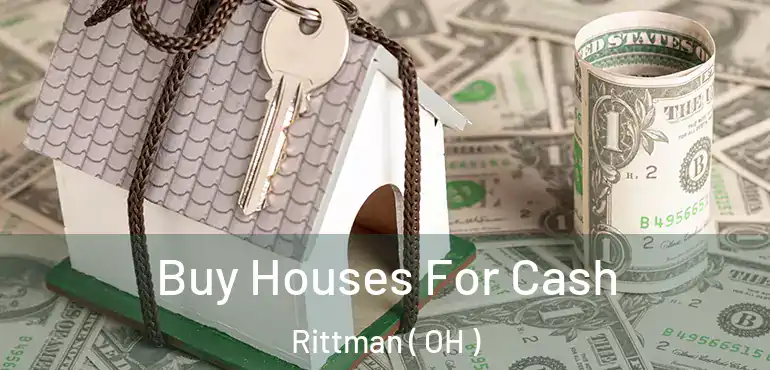  Buy Houses For Cash Rittman ( OH )