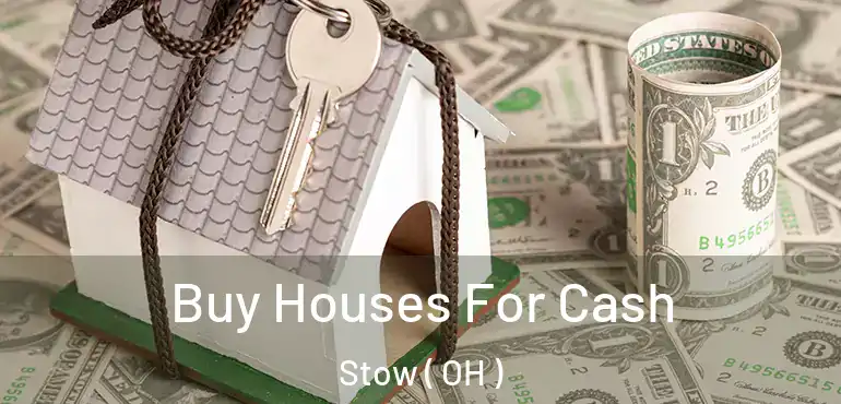  Buy Houses For Cash Stow ( OH )