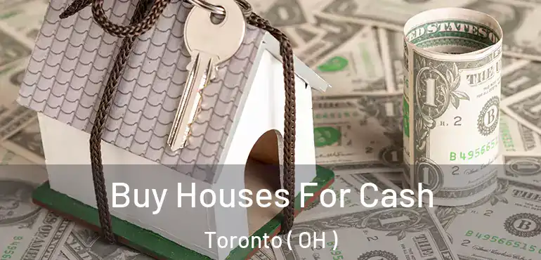  Buy Houses For Cash Toronto ( OH )
