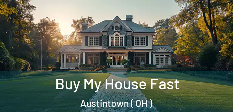  Buy My House Fast Austintown ( OH )